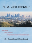 "L.A. Journal" : Some Stories About Some Guys Doing the Best They Can in the Nowhere City - eBook