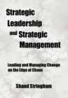 Strategic Leadership and Strategic Management : Leading and Managing Change on the Edge of Chaos - Book