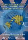 The Prayer Manifesto for the Globally Conscious : How to Develop a Heart to Pray for Others - Book