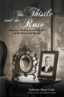The Thistle and the Rose : Romance, Railroads, and Big Oil in Revolutionary Mexico - eBook