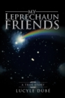 My Leprechaun Friends : A True Story - eBook