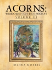 Acorns : Windows High-Tide Foghat: Volume III - Book