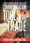 Communication Tools for Any Trade : A Simple Blueprint for Getting Along at Work - Book