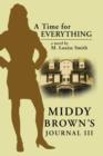 Middy Brown' S Journal III : A Time for Everything - Book