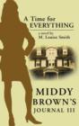 Middy Brown' S Journal III : A Time for Everything - Book