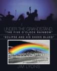 Under the Grandstand. the Five O'Clock Rainbow & Eclipse and His Shoes Blues - Book