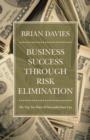 Business Success Through Risk Elimination : The Top Ten Rules of Successful Start-Ups - Book