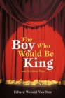The Boy Who Would Be King : And Six More Plays - Book