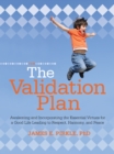 The Validation Plan : Awakening and Incorporating the Essential Virtues for a Good Life Leading to Respect, Harmony, and Peace - eBook