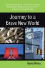 Journey to a Brave New World : The Startling Evidence That Humanity Is Being Manipulated Towards a Very Grim Future-But We Can Change Direction - Book