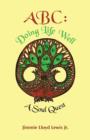 ABC : Doing Life Well: A Soul Quest - Book