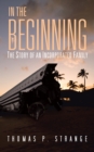 In the Beginning : The Story of an Incorporated Family - eBook