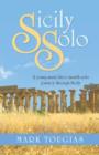 Sicily Solo : A Young Man's Three Month Solo Journey Through Sicily - Book