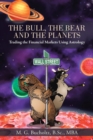 The Bull, the Bear and the Planets : Trading the Financial Markets Using Astrology - Book