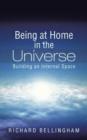 Being at Home in the Universe : Building an Internal Space - Book