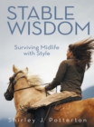 Stable Wisdom : Surviving Midlife with Style - eBook