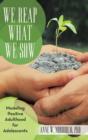 We Reap What We Sow : Modeling Positive Adulthood for Adolescents - Book