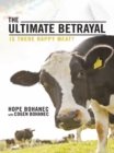 The Ultimate Betrayal : Is There Happy Meat? - eBook