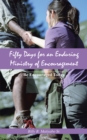 Fifty Days for an Enduring Ministry of Encouragement : Be Encouraged Today - eBook