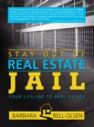 Stay out of Real Estate Jail : Your Lifeline to Real Estate - eBook