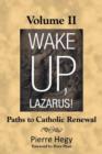 Wake Up, Lazarus! Volume II : Paths to Catholic Renewal - Book