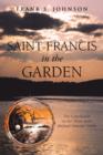 Saint Francis in the Garden : The Conclusion to the Three-Part Michael Forester Series - Book