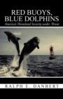 Red Buoys, Blue Dolphins : America's Homeland Security Under Threat - Book