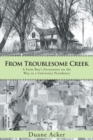 From Troublesome Creek : A Farm Boy'S Encounters on the Way to a University Presidency - eBook