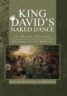 King David's Naked Dance : The Dreams, Doctrines, and Dilemmas of the Hebrews - Book