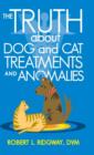 The Truth about Dog and Cat Treatments and Anomalies - Book
