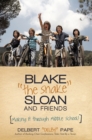 Blake "The Snake" Sloan and Friends : Making It Through Middle School! - eBook