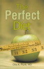 The Perfect Diet : The Physician-Designed Diet for Easy Weight Loss and Optimal Health - eBook