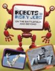 Robots in Risky Jobs: on the Battlefield and Beyond (the World of Robots) - Book