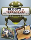 Robots at Your Service: from the Factory to Your Home (the World of Robots) - Book