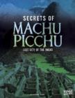 Secrets of Machu Picchu : Lost City of the Incas - Book