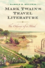 Mark Twain's Travel Literature : The Odyssey of a Mind - eBook