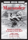 Marauder : Memoir of a B-26 Pilot in Europe in World War II - eBook