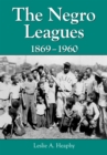 The Negro Leagues, 1869-1960 - eBook