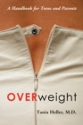 Overweight : A Handbook for Teens and Parents - eBook