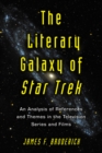 The Literary Galaxy of Star Trek : An Analysis of References and Themes in the Television Series and Films - eBook
