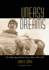 Uneasy Dreams : The Golden Age of British Horror Films, 1956-1976 - eBook