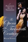 The Opera of the Twentieth Century : A Passionate Art in Transition - eBook