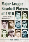 Major League Baseball Players of 1916 : A Biographical Dictionary - eBook