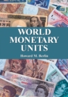 World Monetary Units : An Historical Dictionary, Country by Country - eBook