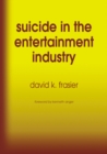 Suicide in the Entertainment Industry : An Encyclopedia of 840 Twentieth Century Cases - eBook