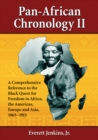 Pan-African Chronology II : A Comprehensive Reference to the Black Quest for Freedom in Africa, the Americas, Europe and Asia, 1865-1915 - eBook