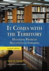 It Comes with the Territory : Handling Problem Situations in Libraries, rev. ed. - eBook