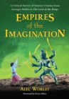 Empires of the Imagination : A Critical Survey of Fantasy Cinema from Georges Melies to The Lord of the Rings - eBook