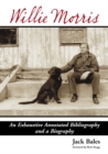 Willie Morris : An Exhaustive Annotated Bibliography and a Biography - eBook