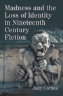 Madness and the Loss of Identity in Nineteenth Century Fiction - eBook